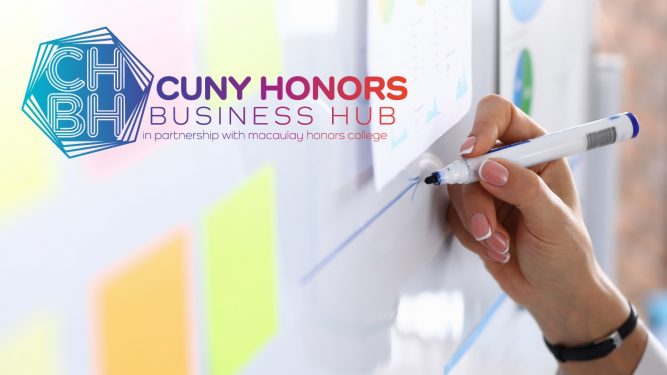 CUNY HONORS BUSINESS HUB offered by Macaulay Honors College